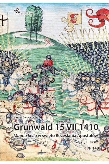 Grunwald 15 vii 1410 - Pawe� Szymon Skworoda