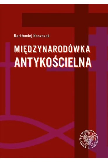 Mi�dzynarod�wka antyko�cielna - Bart�omiej Noszczak