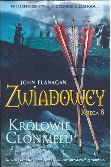 Kr�lowie Clonmelu. Zwiadowcy. Tom 8 - John Flanagan