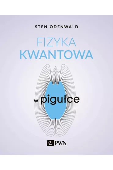 Fizyka kwantowa w pigu�ce - Sten Odenwald