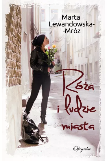 R�a i ludzie miasta - Marta  Lewandowska-Mr�z