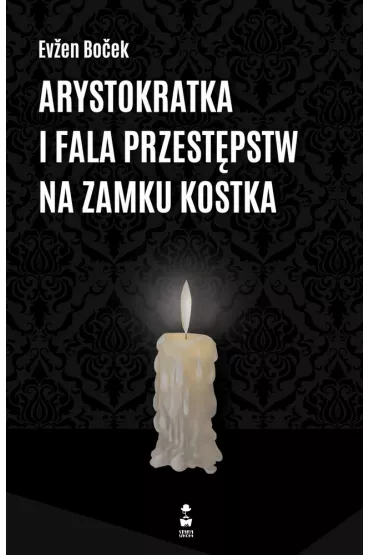 Arystokratka i fala przest�pstw na zamku Kostka - Evzen Bocek