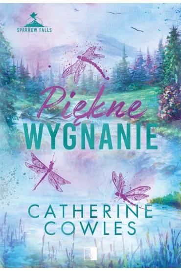 Pi�kne wygnanie. Seria Sparrow Falls. Tom 4 - Catherine Cowles