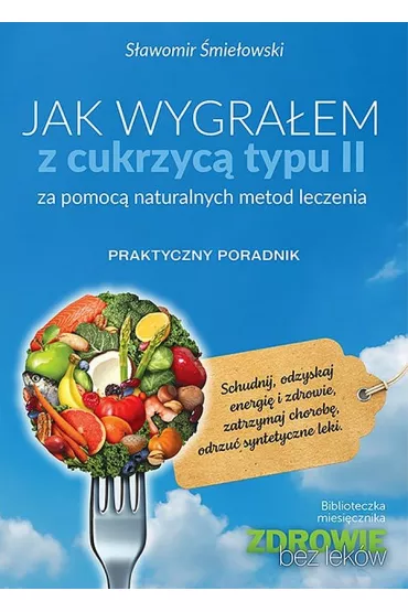 Jak wygra�em z cukrzyc� typu II - S�awomir �mie�owski
