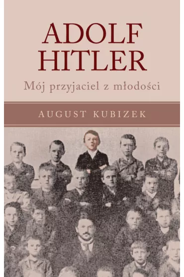 Adolf Hitler - August Kubizek