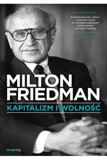 Kapitalizm i wolno�� - Milton Friedman