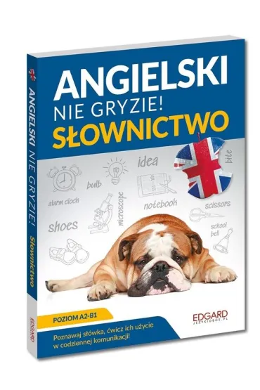 EDGARD. Angielski nie gryzie! S�ownictwo. Poziom A2-B1