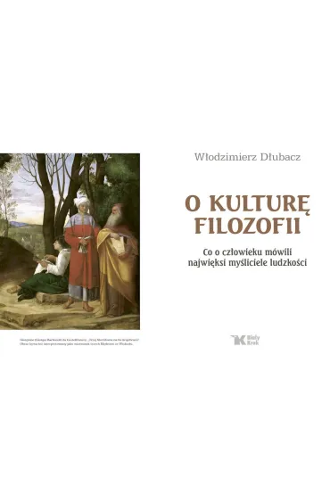O kultur� filozofii. Co o cz�owieku m�wili najwi�ksi my�liciele ludzko�ci - W�odzimierz  D�ubacz