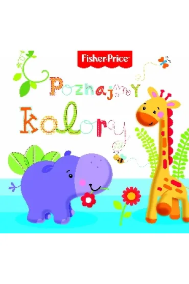 Poznajmy kolory. Fisher Price - Anna Wi�niewska