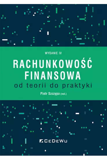 Rachunkowo finansowa - od teorii do praktyki w.4 - Piotr Szczypa