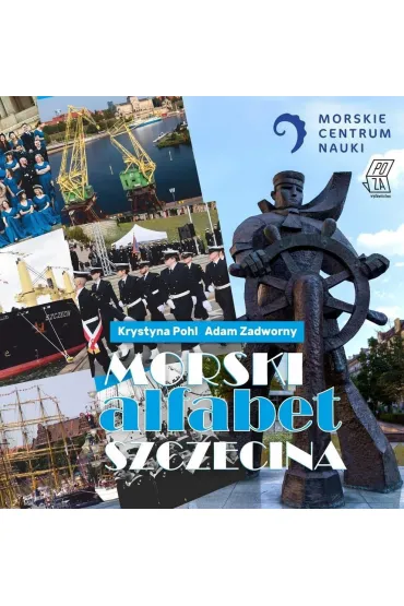Morski Alfabet Szczecina - Adam Zadworny, Krystyna Pohl