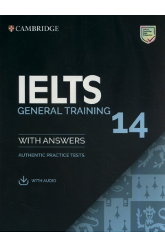 IELTS 14 General Training. Authentic Practice Tests with Answers