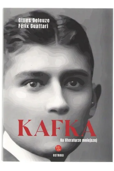 Kafka. Ku literaturze mniejszej - Deleuze Gilles, Felix Guattari