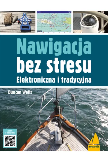 Nawigacja bez stresu. Elektroniczna i tradycyjna - Duncan Wells