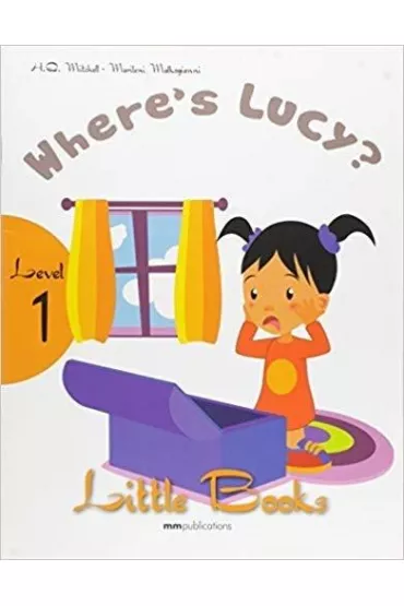 Where's Lucy? with audio CD/CD-ROM. Little Books. Level 1 - H. Q. Mitchell, Marileni Malkogianni