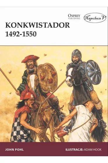 Konkwistador 1492-1550 - John Pohl