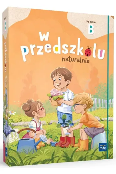 Superpakiet W przedszkolu naturalnie. Poziom B. Pakiet + Arkusz obserwacyjny cech rozwojowych dziecka 5-letniego