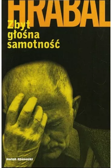 Zbyt g�o�na samotno�� (dodruk 2022) - Bohumil Hrabal