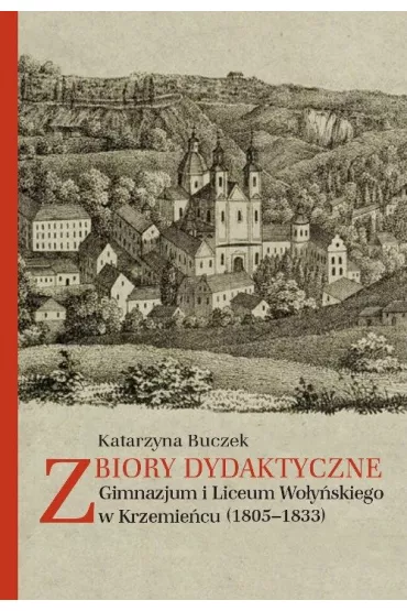 Zbiory dydaktyczne Gimnazjum i Liceum Wo�y�ski - Katarzyna Buczek