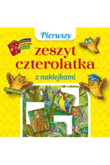 Biblioteczka m�drego dziecka. Pierwszy zeszyt czterolatka z naklejkami - Anna Wi�niewska