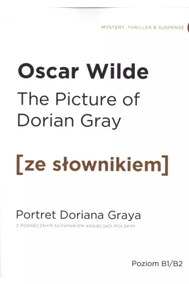 The Picture of Dorian Gray. Portret Doriana Greya z podr�cznym s�ownikiem angielsko-polskim. Poziom B1/B2 - Oscar Wilde