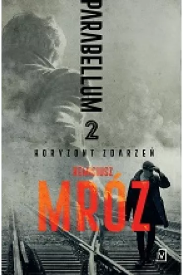 Horyzont zdarze�. Parabellum. Tom 2 - Remigiusz Mr�z