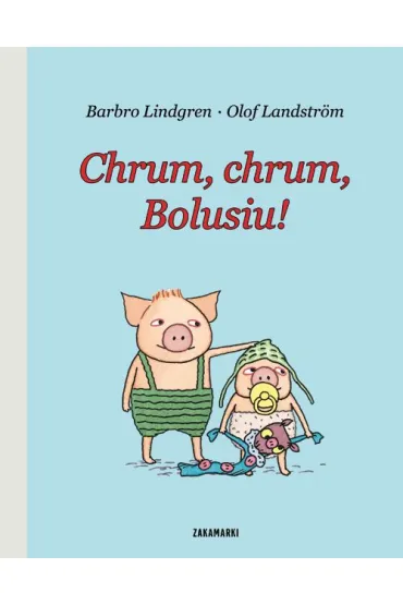 Chrum, chrum, Bolusiu! - Olof Landstrom, Barbro Lindgren
