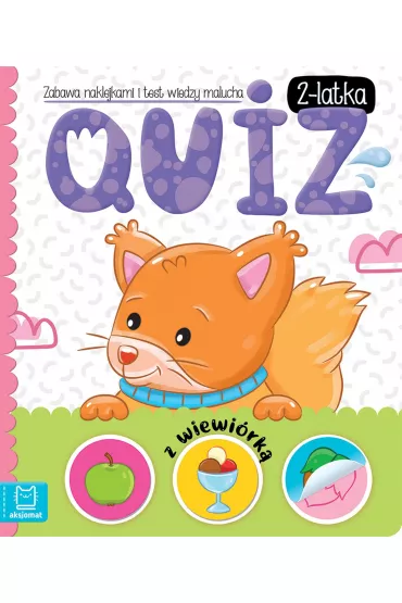 Zabawa naklejkami i test wiedzy malucha. Quiz 2-latka z wiewi�rk�