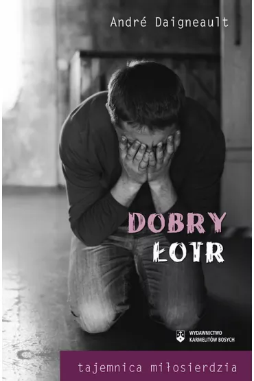Dobry �otr. Tajemnica mi�osierdzia - Andre Daigneault