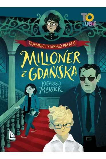 Milioner z Gda�ska. Tajemnica starego pa�acu - Katarzyna Majgier