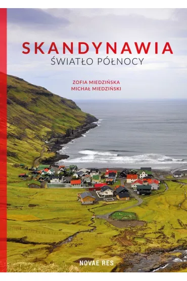 Skandynawia �wiat�o p�nocy - Micha� Miedzi�ski, Zofia Miedzi�ska