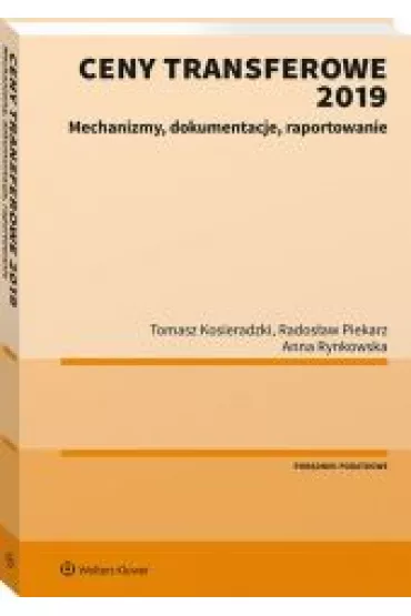 Ceny transferowe 2019 - Rados�aw Piekarz, Tomasz Kosieradzki, Anna Rynkowska
