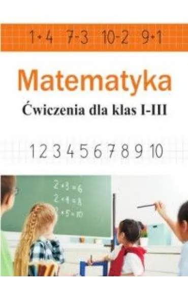 Matematyka. �wiczenia dla klas 1-3 - Ewa Stolarczyk