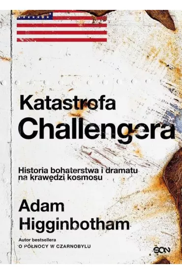 eBook Katastrofa Challengera. Historia bohaterstwa i dramatu na kraw�dzi kosmosu mobi epub - Adam  Higginbotham