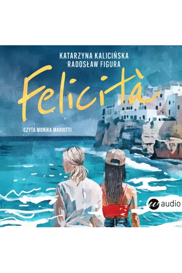 Audiobook FELICIT? mp3 - Radosaw Figura, Katarzyna  Kaliciska