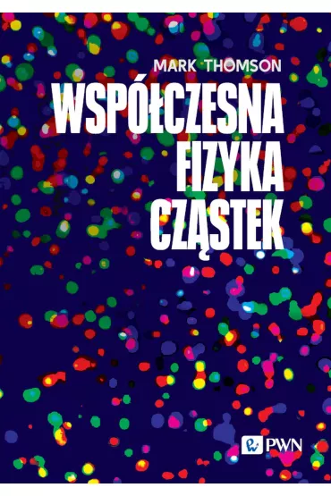 Wsp�czesna fizyka cz�stek - Mark  Thomson
