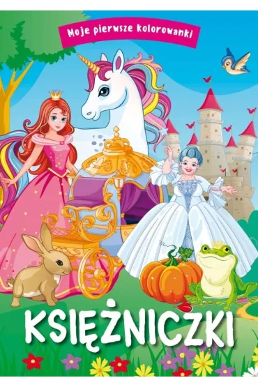 Moje pierwsze kolorowanki. Ksi�niczki