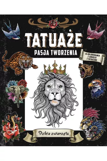 Tatua�e. Pasja tworzenia. Dzikie zwierz�ta