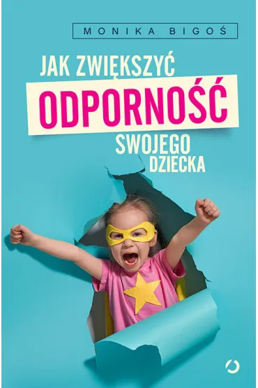 Jak zwi�kszy� odporno�� swojego dziecka - Monika  Bigo�