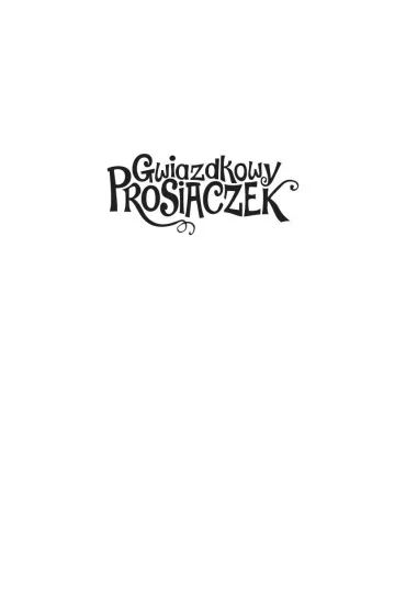 Gwiazdkowy Prosiaczek - Joanne Kathleen Rowling