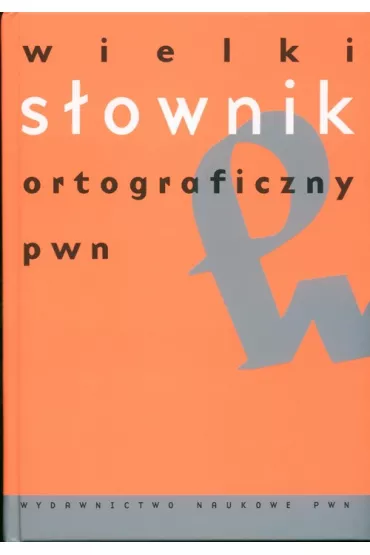 Wielki s�ownik ortograficzny PWN + CD - Edward Pola�ski