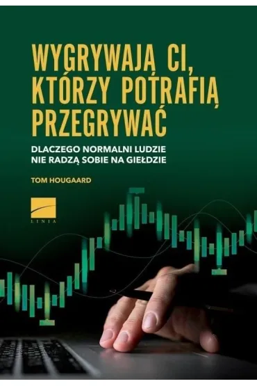 Wygrywaj� ci, kt�rzy potrafi� przegrywa� - Tom Hougaard