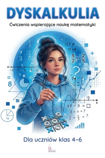 Dyskalkulia. �wiczenia wspieraj�ce nauk� matematyki - Katarzyna Zio�a-Zemczak, Przemys�aw  Zemczak