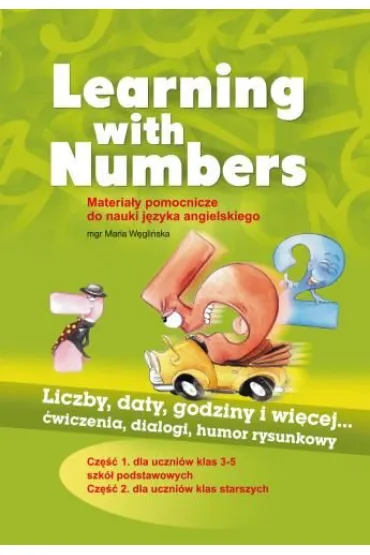 Learning with Numbers. Materia�y pomocnicze do nauki j�zyka angielskiego - Maria W�gli�ska