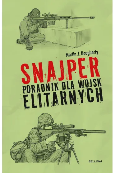 Snajper. Poradnik dla wojsk elitarnych - Martin Dougherty