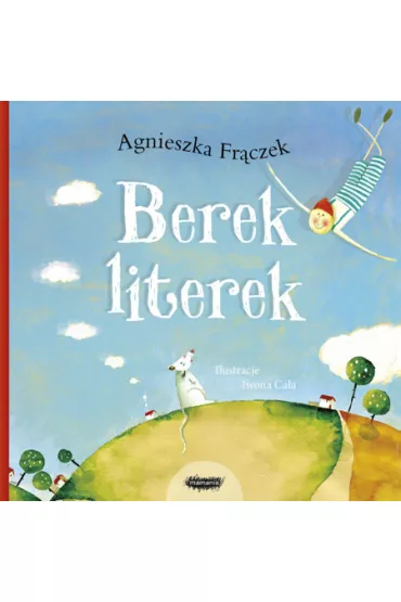 Berek literek, czyli psoty od A do Z - Agnieszka Fr�czek