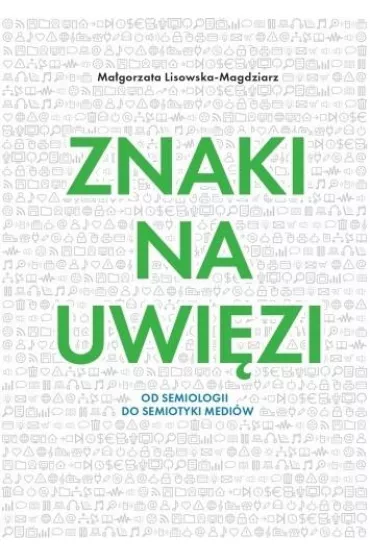 Znaki na uwi�zi - Ma�gorzata Lisowska-Magdziarz