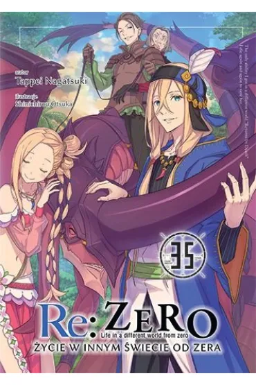 Re: Zero. �ycie w innym �wiecie od zera. Light Novel. Tom 35 - Tappei Nagatsuki