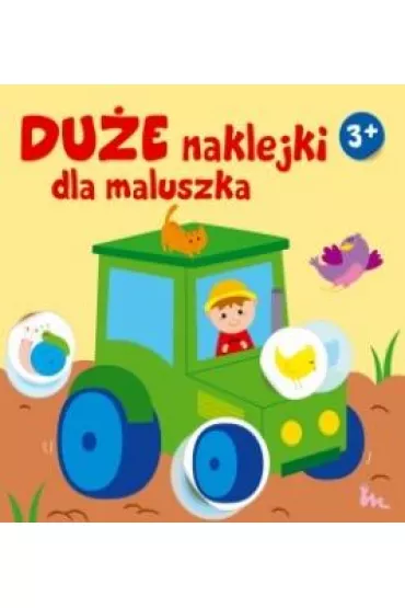Du�e naklejki dla maluszka. Traktor 3+ - praca zbiorowo