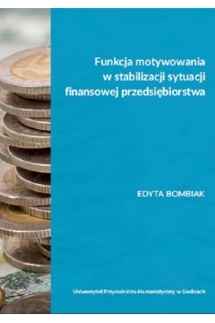 eBook Funkcja motywowania w stabilizacji sytuacji finansowej przedsibiorstwa pdf